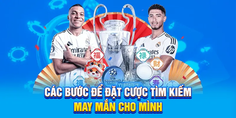 Các bước để đặt cược tìm kiếm may mắn cho mình