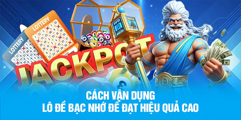 Các điểm quan trọng khi áp dụng lô đề bạc nhớ