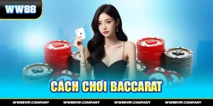 Cách chơi Baccarat