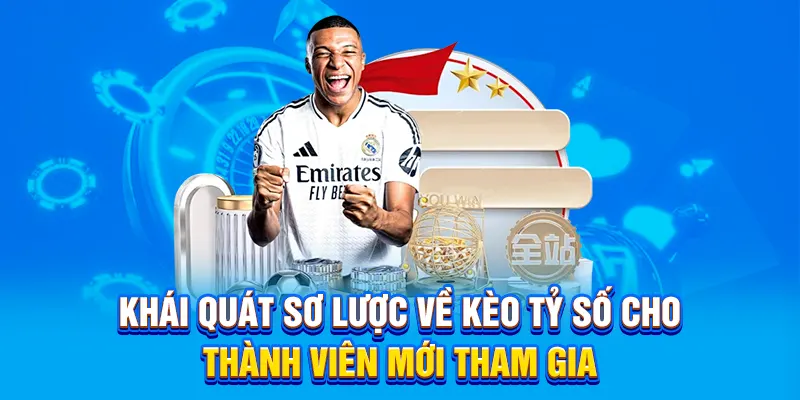 Khái quát về cách đánh kèo tỷ số cho thành viên mới