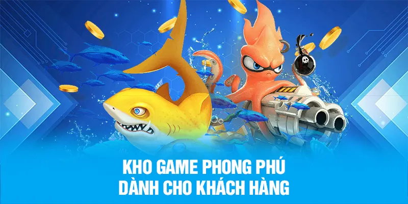 Kho game phong phú dành cho khách hàng