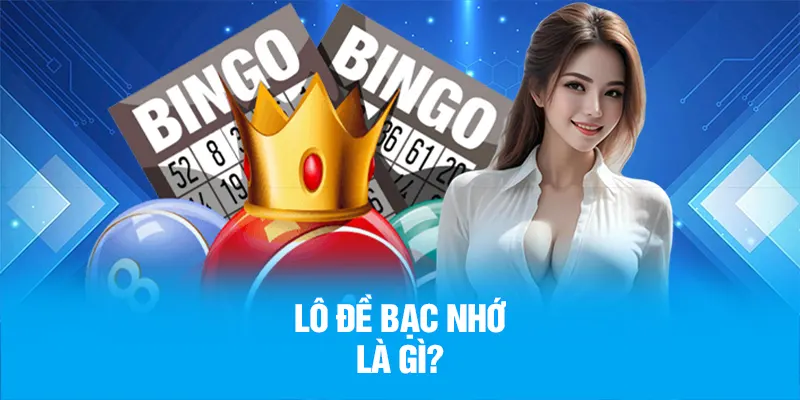 Lô đề bạc nhớ là gì?