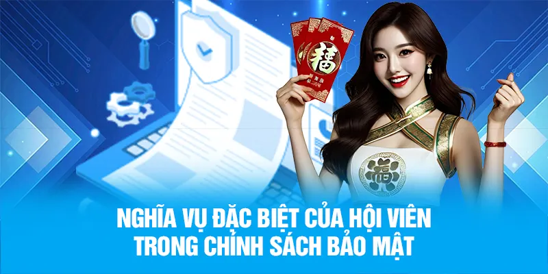 Nghĩa vụ đặc biệt của hội viên trong chính sách bảo mật