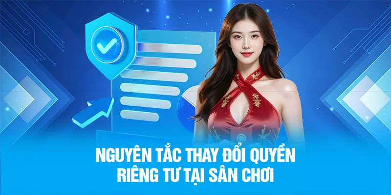 Nguyên tắc thay đổi quyền riêng tư tại sân chơi