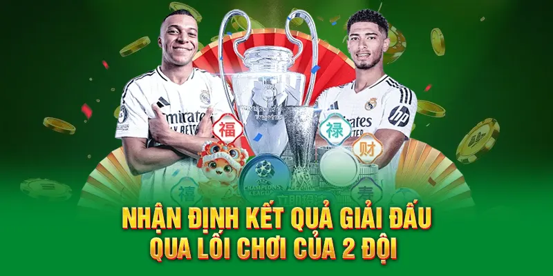 Nhận định kết quả giải đấu qua lối chơi của 2 đội
